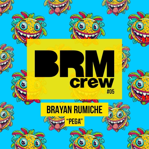 Brayan Rumiche - Pega [BRMCREW05]